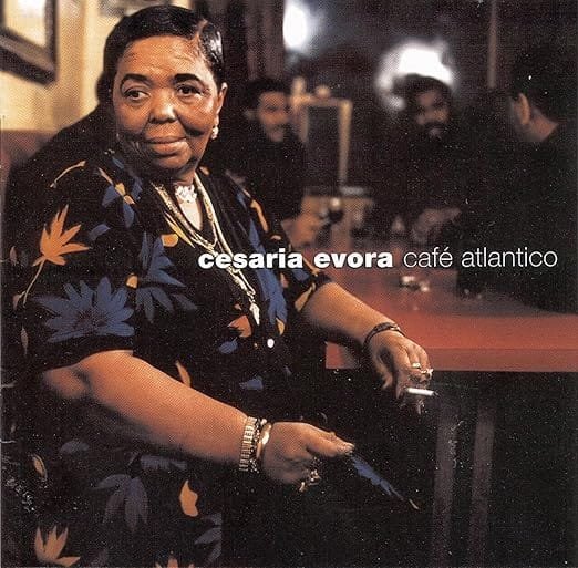 Café Atlantico - Cesaria Evora