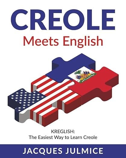 Creole Meets English: Kreglish - The Easiest Way to Learn Creole